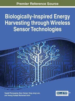 Vasaki Ponnusamy, Noor Zaman, Tang Jung Low, Anang Hudaya Muhamad Amin - Biologically-Inspired Energy Harvesting through Wireless Sensor Technologies, Inbunden