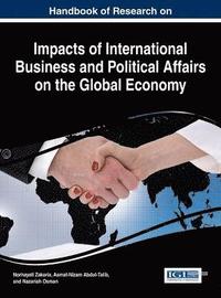 bokomslag Handbook of Research on Impacts of International Business and Political Affairs on the Global Economy