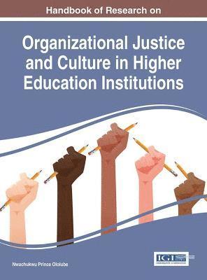 Nwachukwu Prince Ololube - Handbook of Research on Organizational Justice and Culture in Higher Education Institutions, Inbunden