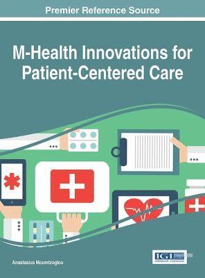 Anastasius Moumtzoglou - M-Health Innovations for Patient-Centered Care, Inbunden