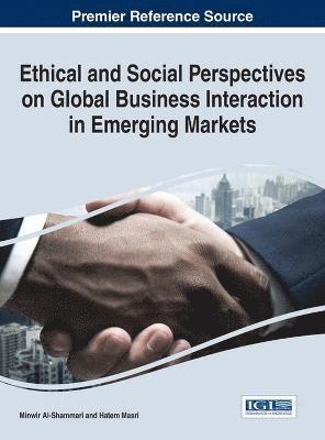 Minwir Al-Shammari, Hatem Masri - Ethical and Social Perspectives on Global Business Interaction in Emerging Markets, Inbunden