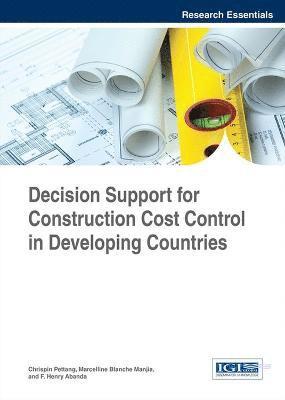 Chrispin Pettang, Marcelline Blanche Manjia, F. Henry Abanda - Decision Support for Construction Cost Control in Developing Countries, Inbunden