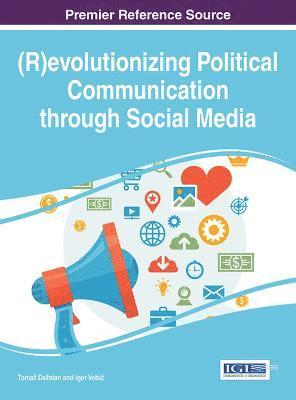 bokomslag (R)evolutionizing Political Communication through Social Media