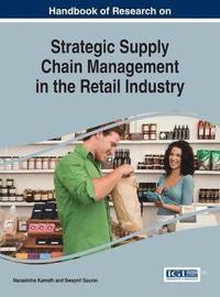 bokomslag Handbook of Research on Strategic Supply Chain Management in the Retail Industry