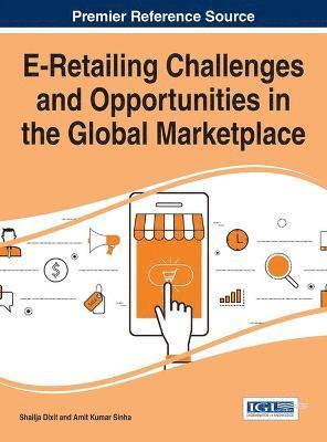 bokomslag E-Retailing Challenges and Opportunities in the Global Marketplace