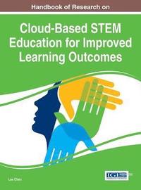 bokomslag Handbook of Research on Cloud-Based STEM Education for Improved Learning Outcomes