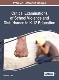 bokomslag Critical Examinations of School Violence and Disturbance in K-12 Education