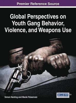 bokomslag Global Perspectives on Youth Gang Behavior, Violence, and Weapons Use