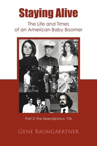 bokomslag Staying Alive-The Life and Times of an American Baby Boomer Part 2