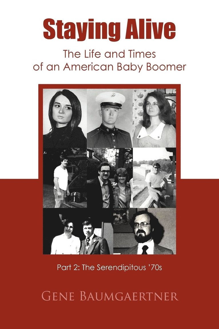 Gene Baumgaertner - Staying Alive-The Life and Times of an American Baby Boomer Part 2, Häftad