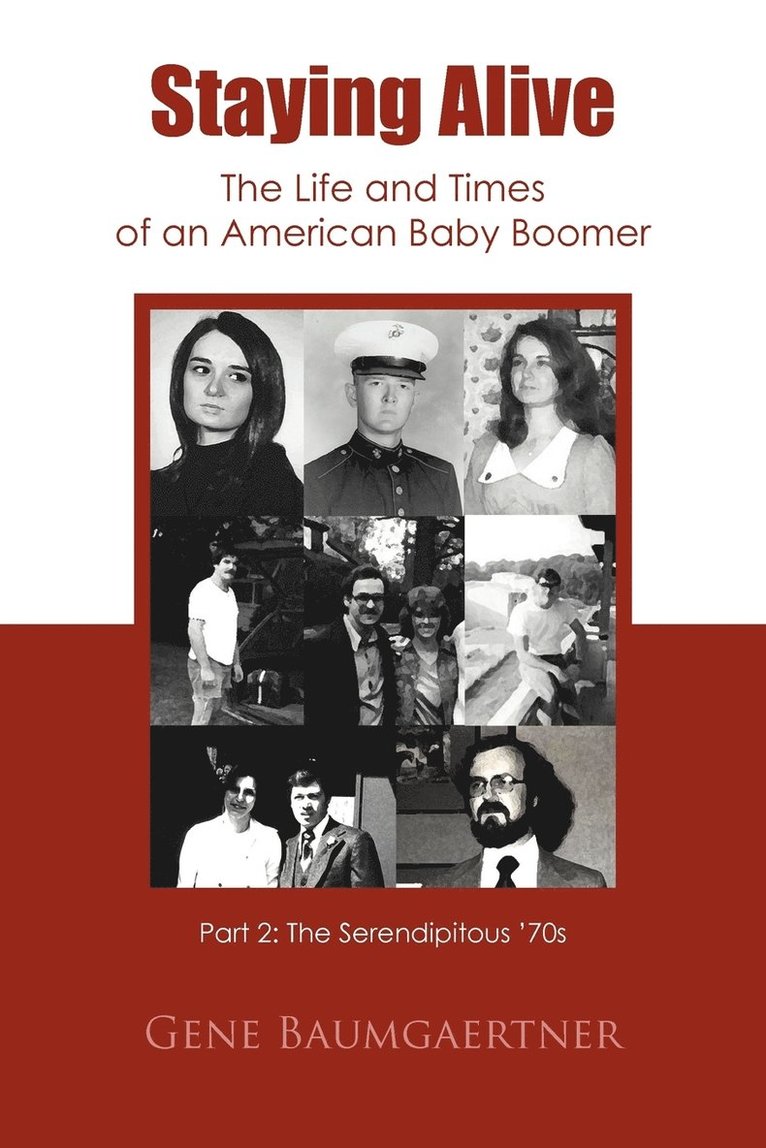 Staying Alive-The Life and Times of an American Baby Boomer Part 2 1