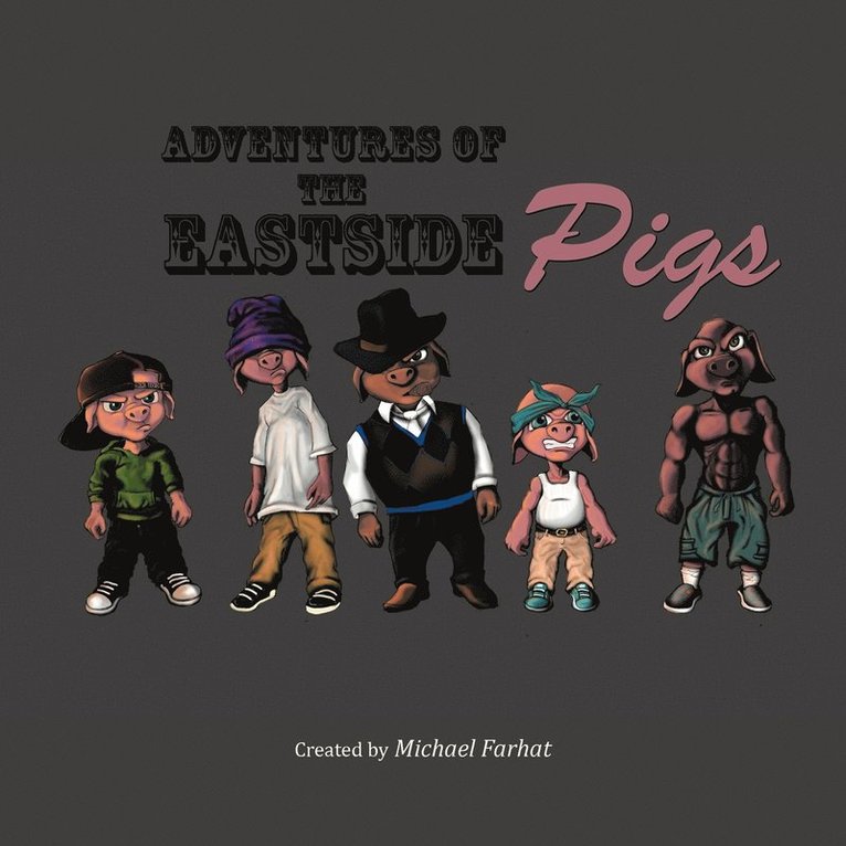 Adventures of the Eastside Pigs 1