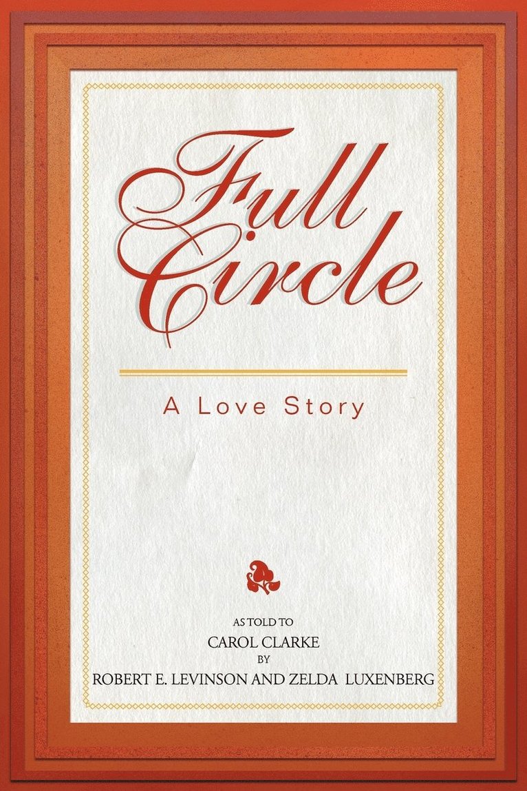 Robert E Levinson, Zelda Luxenberg, Carol Clarke, Robert E. Levinson - Full Circle, Häftad