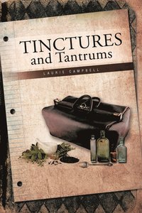bokomslag Tinctures and Tantrums