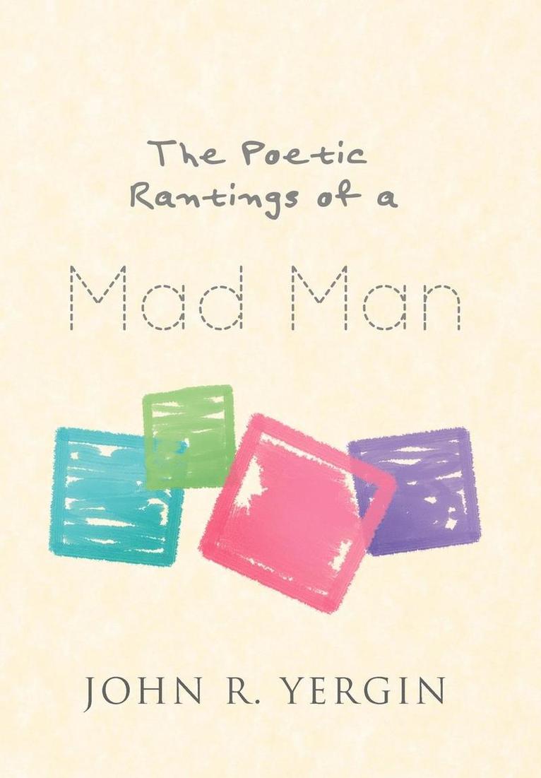 Poetic Rantings of a Mad Man