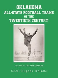 bokomslag Oklahoma All-State Football Teams of the Twentieth Century, Selected by the Oklahoman