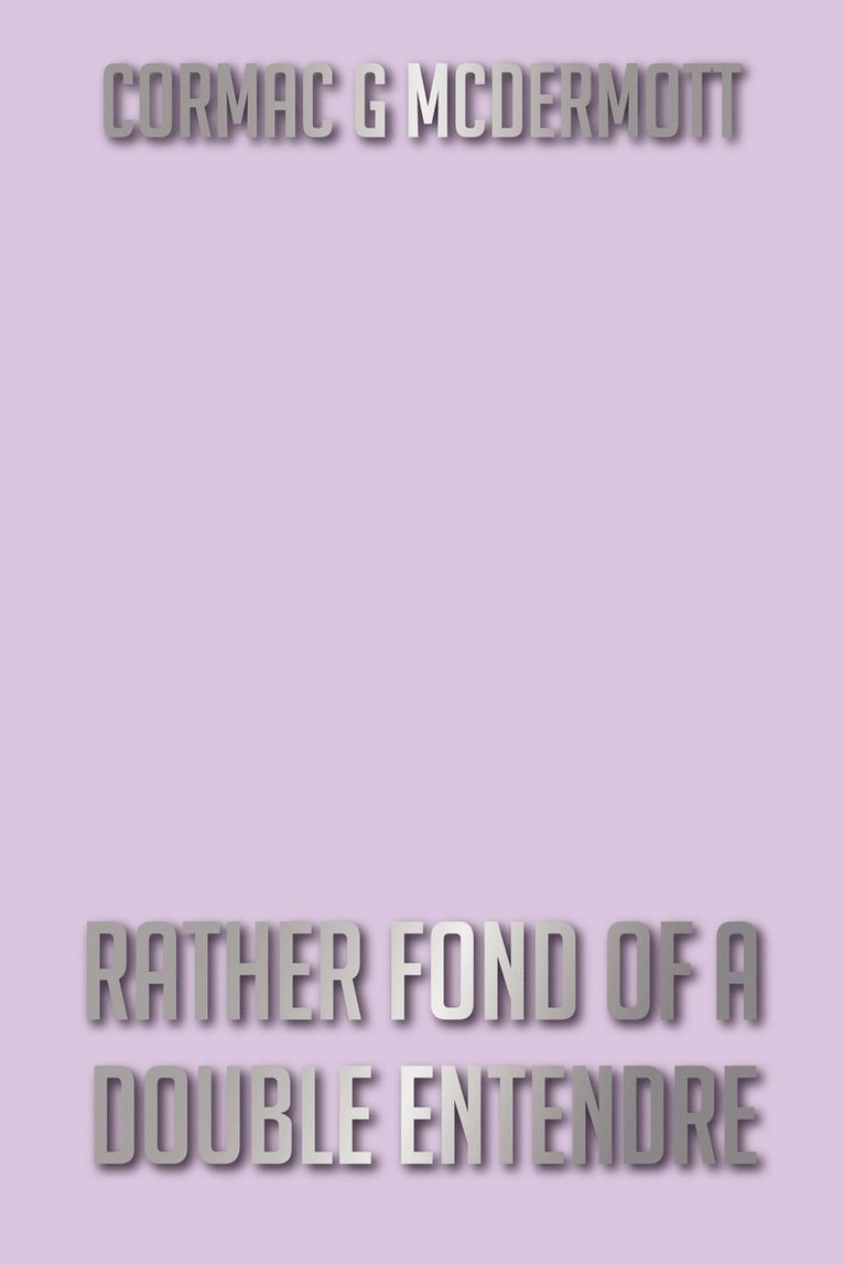 Cormac G McDermott, Cormac G. McDermott, Cormac G. Mcdermott - Rather Fond of a Double Entendre, Häftad