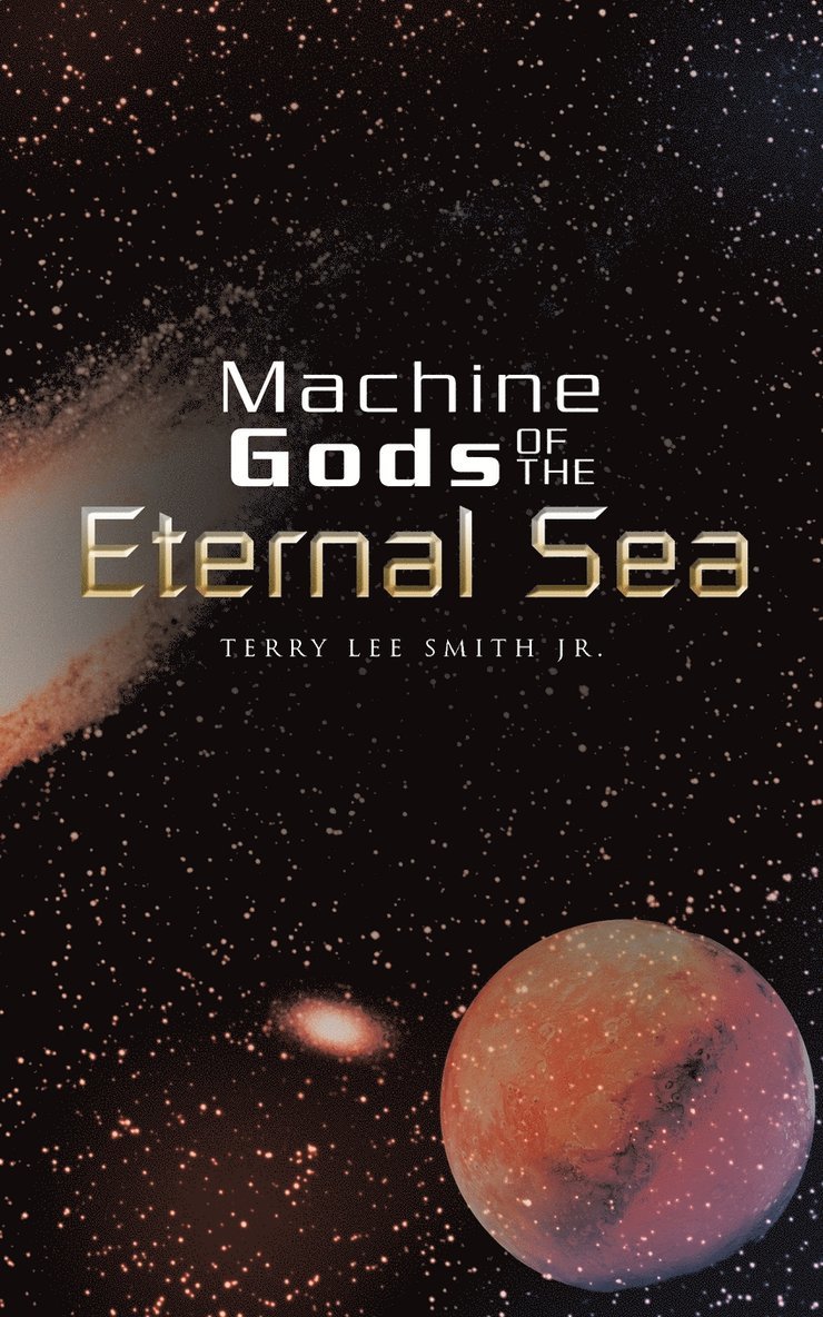 Terry Lee Smith Jr, Jr. Smith, Terry Lee - Machine Gods of the Eternal Sea, Häftad