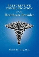 bokomslag Prescriptive Communication for the Healthcare Provider