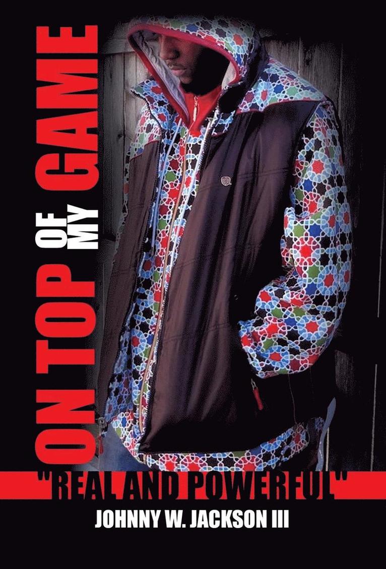 Johnny W Jackson III, III Jackson, Johnny W., JOHNNY W. JACKSON III, Johnny W Jackson - On Top of My Game, Inbunden