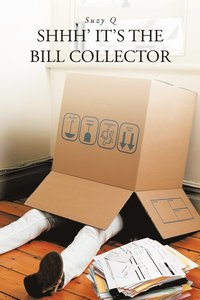 bokomslag Shhh' It's the Bill Collector