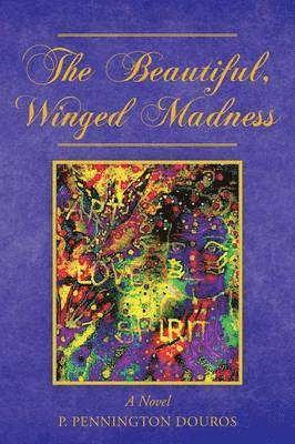 The Beautiful, Winged Madness 1