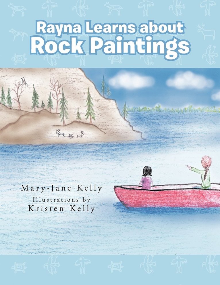 Mary-Jane Kelly - Rayna Learns about Rock Paintings, Häftad