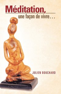 bokomslag Meditation, Une Facon de Vivre...