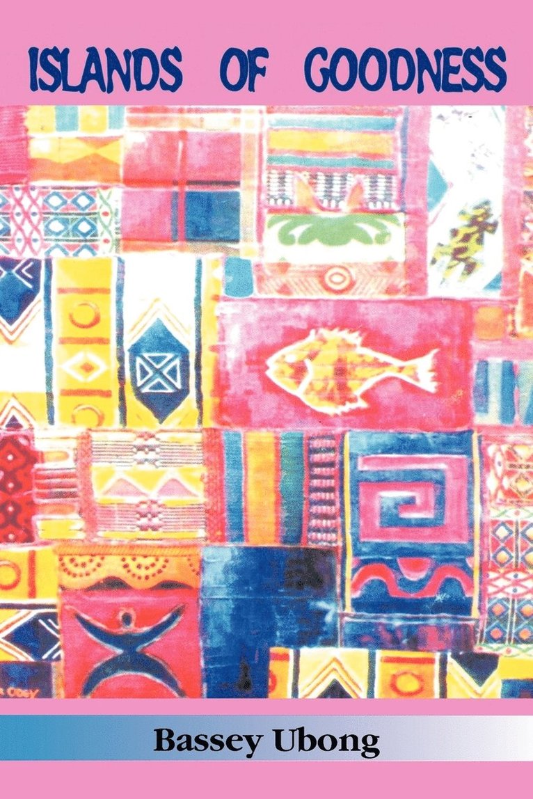 Bassey Ubong - Islands of Goodness, Häftad