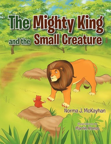 bokomslag The Mighty King and the Small Creature