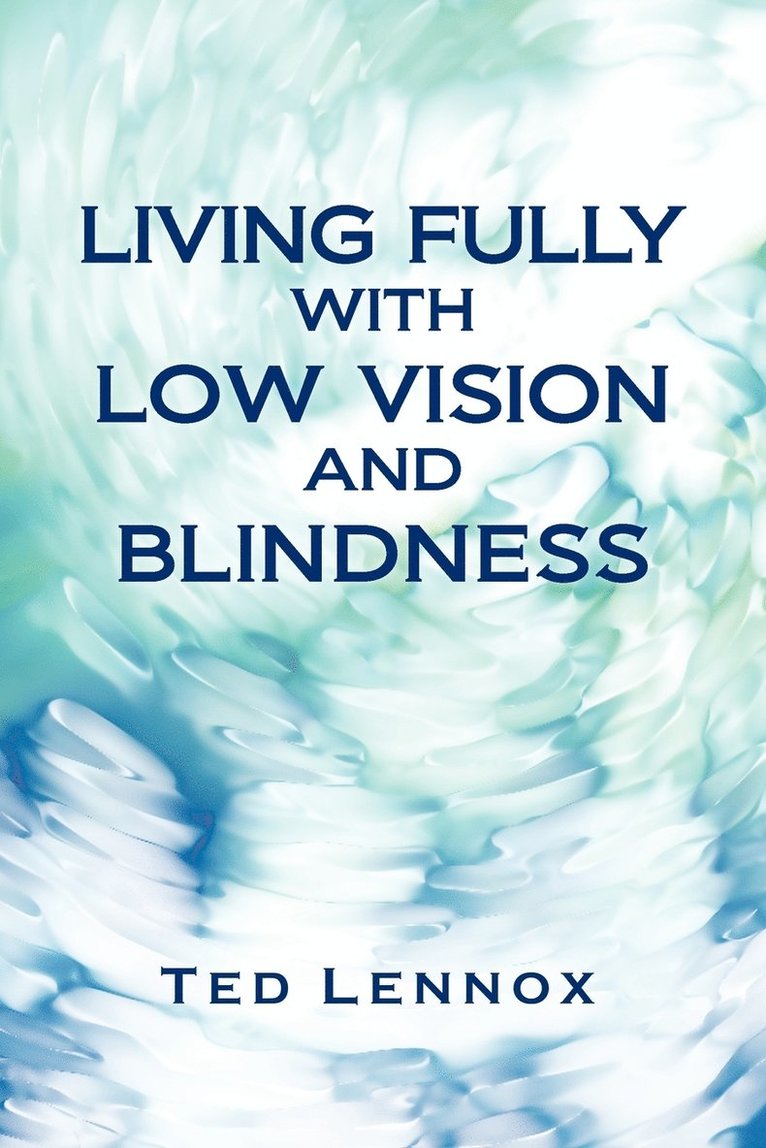 Living Fully with Low Vision and Blindness 1