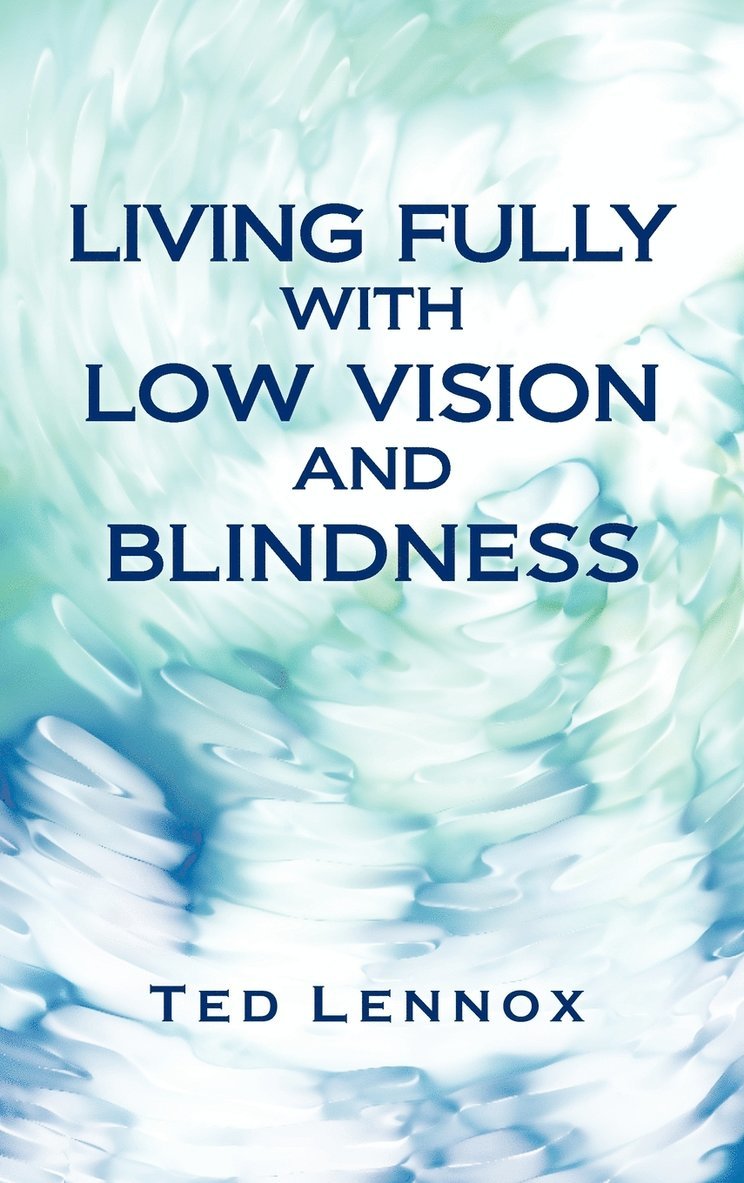 Living Fully with Low Vision and Blindness 1