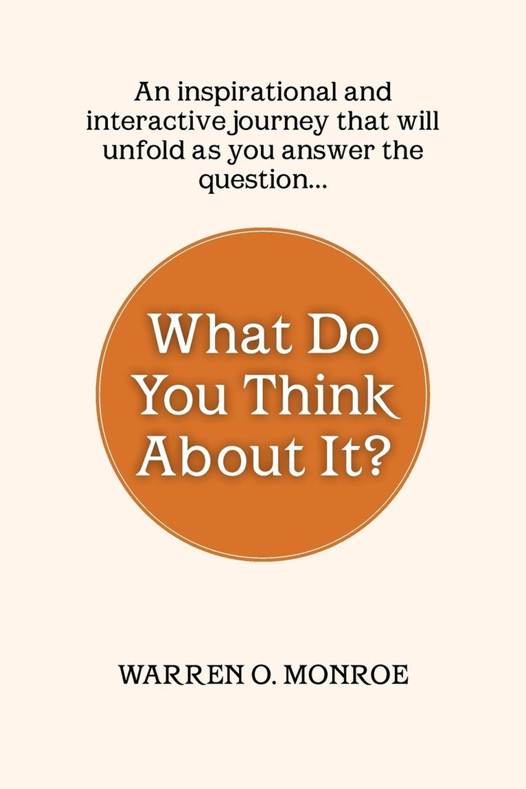 Warren O Monroe, Warren O. Monroe - What Do You Think about It?, Häftad