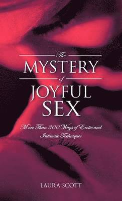 Laura Scott - Mystery of Joyful Sex, Inbunden