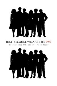 bokomslag Just Because We Are the 99%