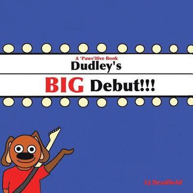 bokomslag Dudley's Big Debut