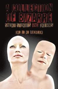 bokomslag Collection of Bizarre Short Stories and Dreams