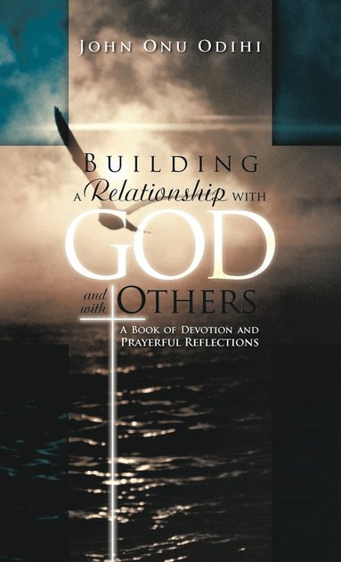 bokomslag Building a Relationship with God and with Others