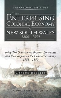 bokomslag The Enterprising Colonial Economy of New South Wales 1800 - 1830