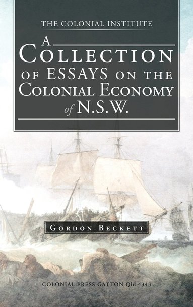 bokomslag A Collection of Essays on the Colonial Economy of N.S.W.