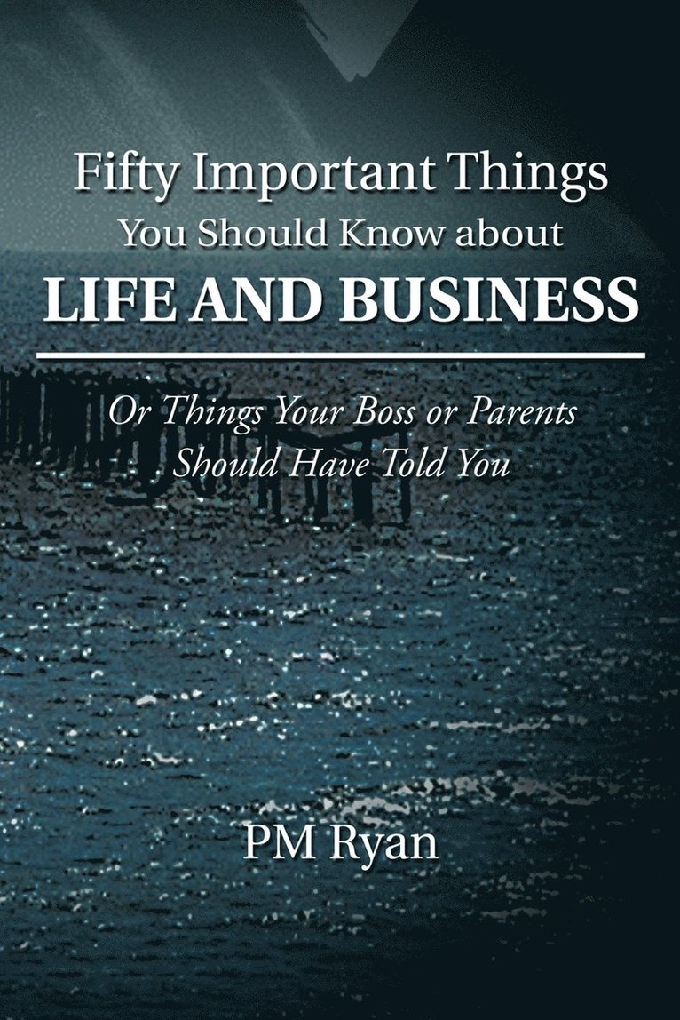 Fifty Important Things You Should Know about Life and Business 1