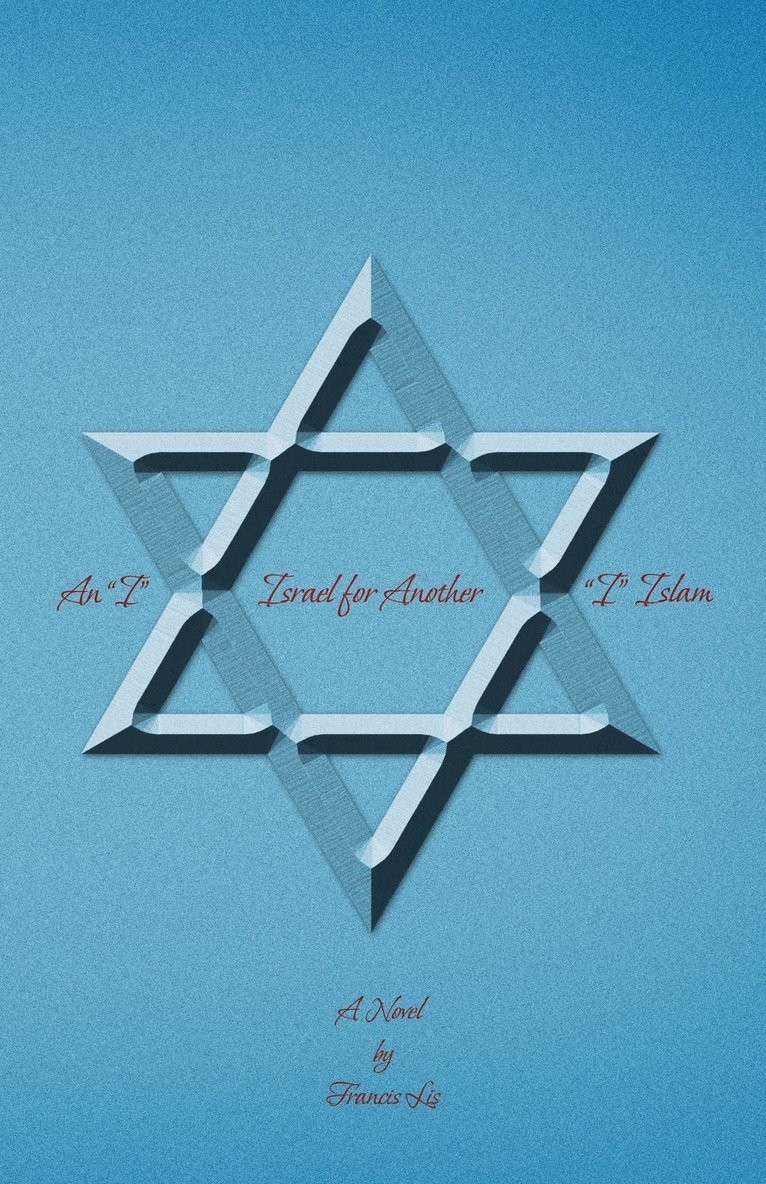 An &quot;I&quot; Israel for Another &quot;I&quot; Islam 1