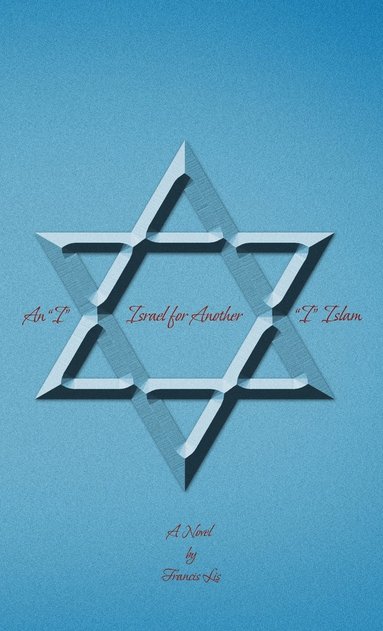 bokomslag An &quot;I&quot; Israel for Another &quot;I&quot; Islam