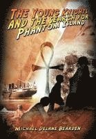 Michael Delane Bearden - Young Knights and the Search for Phantom Island, Inbunden
