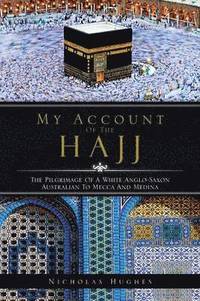 bokomslag My Account of the Hajj