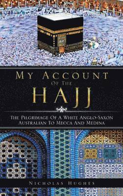 Nicholas Hughes - My Account of the Hajj, Inbunden