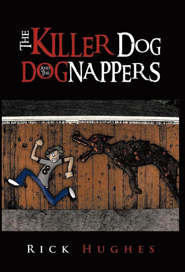 Rick Hughes - Killer Dog and the Dognappers, Inbunden