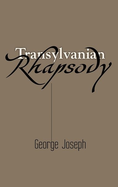George Joseph - Transylvanian Rhapsody, Inbunden