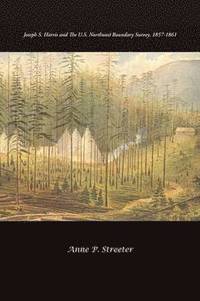 bokomslag Joseph S. Harris and the U.S. Northwest Boundary Survey, 1857-1861