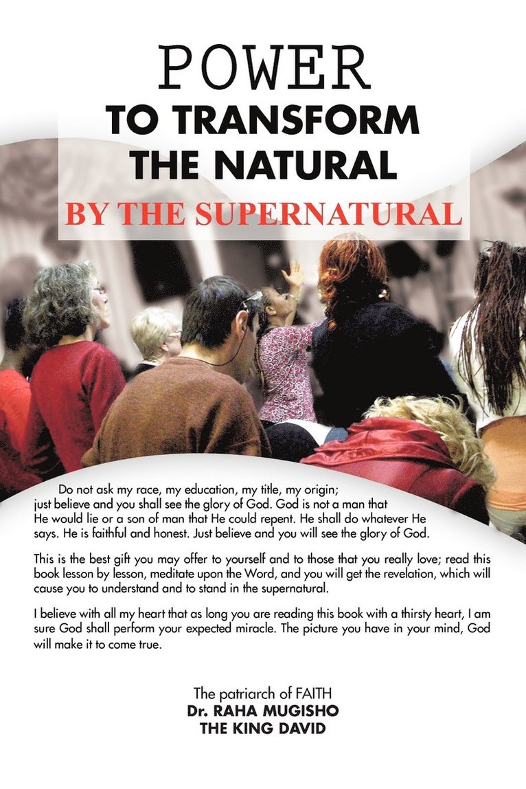 Power to Transform the Natural by the Supernatural 1